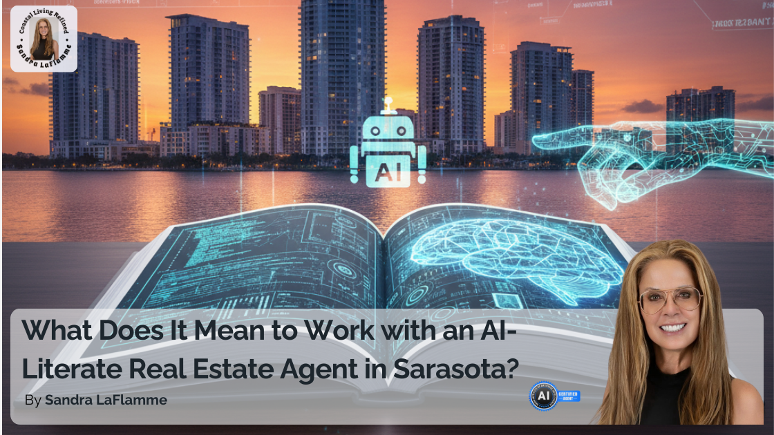 What Does It Mean to Work with an AI-Literate Real Estate Agent in Sarasota?