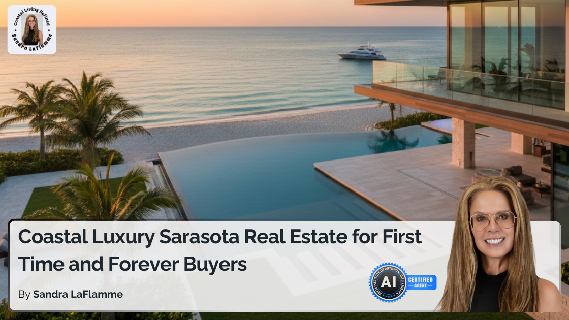 Your Guide to Making Smart Moves in Coastal Luxury Sarasota Real Estate