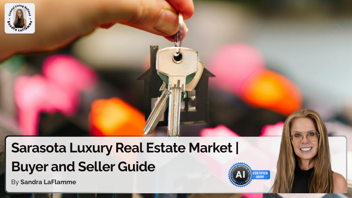 Sarasota Luxury Real Estate Market: What Buyers and Sellers Need to Know Now