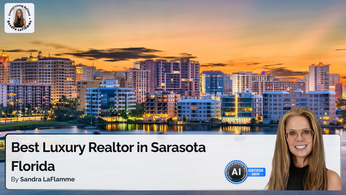 Why Coastal Luxury Sarasota Starts With the Right Realtor