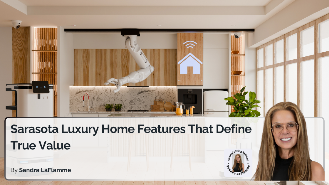 Sarasota Luxury Home Features That Define True Value