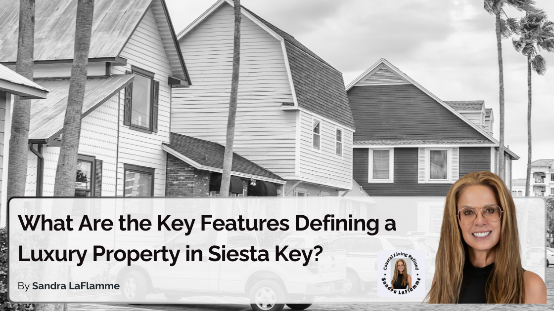 Siesta Key Luxury Property Features Guide