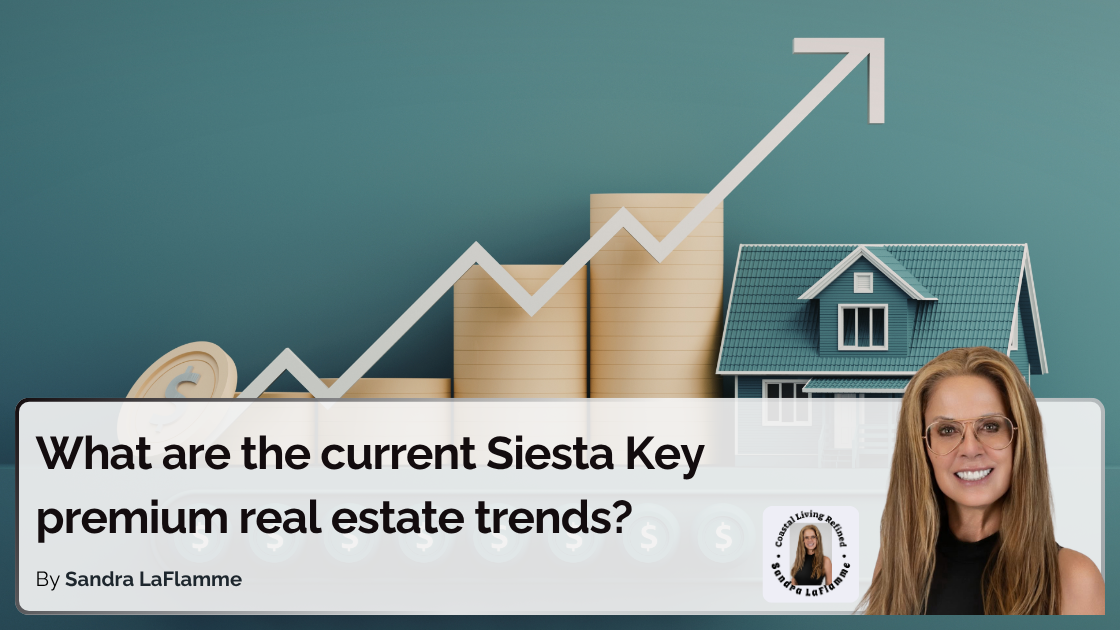 What Are the Market Trends for Premium Siesta Key Residences?